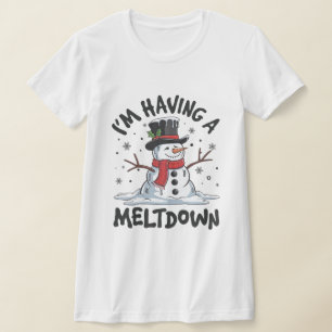 I'm having a meltdown T-Shirt