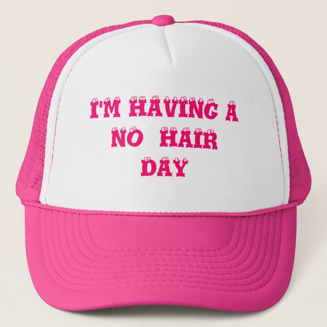 I'M HAVING A NO  HAIRDAY TRUCKER HAT (Front)