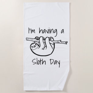 I'm Having a Sloth Day Beach Towel