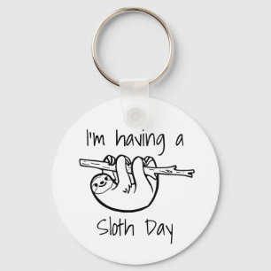 I'm Having a Sloth Day Key Ring
