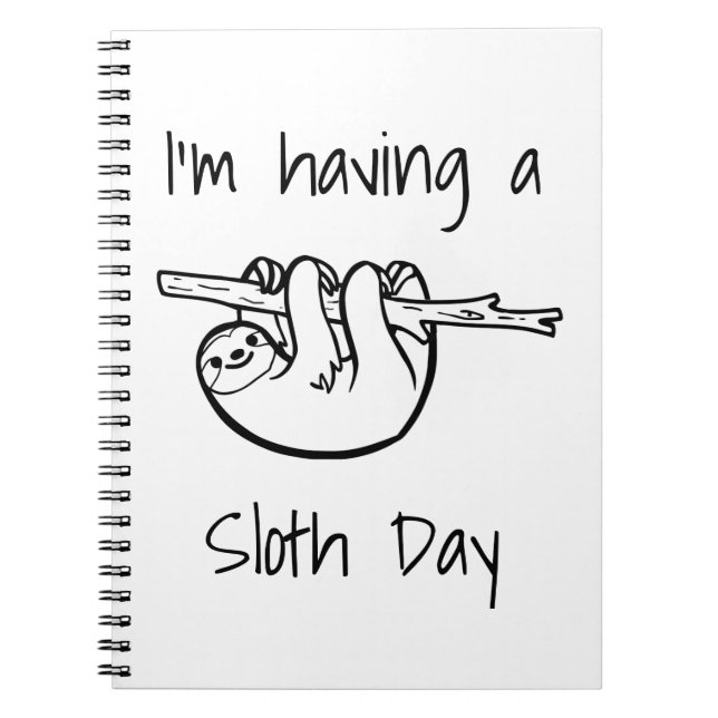 I'm Having a Sloth Day Notebook (Front)
