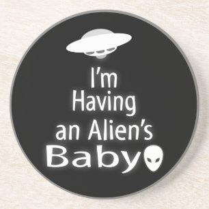I'm Having an Alien's Baby Coaster