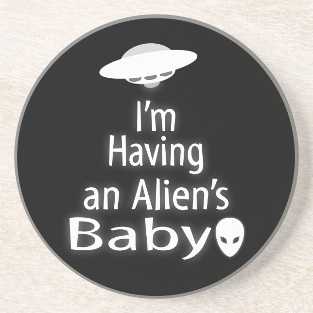 I'm Having an Alien's Baby Coaster (Front)