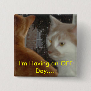 I'm Having an OFF Day... 15 Cm Square Badge