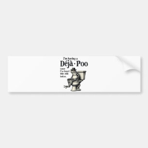 I'm Having Déjà Poo Cause I've Heard This Frog  Bumper Sticker