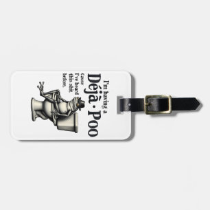I'm Having Déjà Poo Cause I've Heard This Frog Luggage Tag