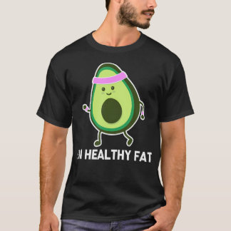 I'M Healthy Fat (Avocado) - Funny Gym Fitness Work T-Shirt