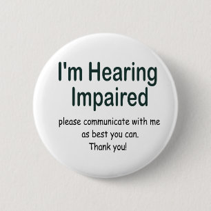 I'm hearing impaired 6 cm round badge