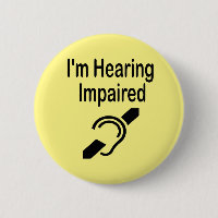 I'm Hearing Impaired