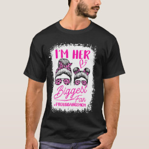 I'm Her Biggest Fan Proud Dance Mom Funny Mum Danc T-Shirt