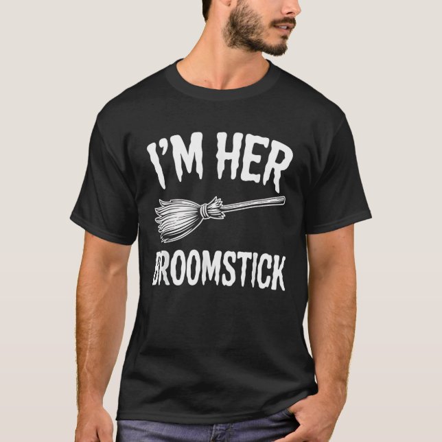 Im Her Broomstick T-Shirt (Front)