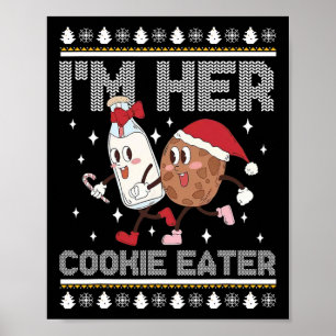 I'm Her Cookie Eater - Im His Milk Drinker Christm Poster