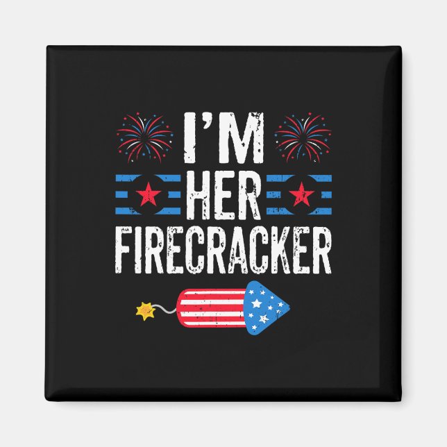 I'm Her Firecracker 4th Of July Fireworks Matching Magnet (Front)