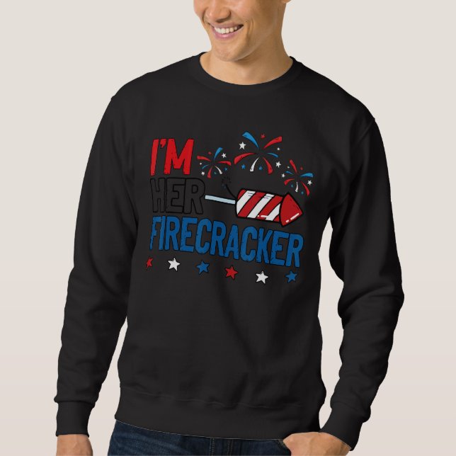 I'm Her Firecracker 4th Of July Matching Couples F Sweatshirt (Front)