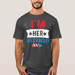 I'm Her Firecracker Fun 4th Of July Firework T-Shirt