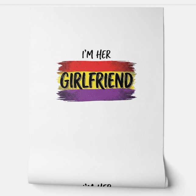 Im Her Girlfriend Rainbow Pride Vector Shirt Wallpaper (Unrolling)