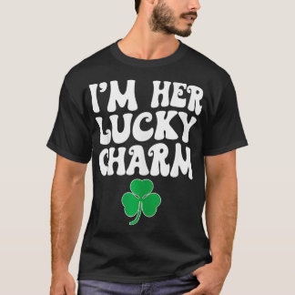 Im Her Lucky Charm Matching Couples St Patricks Da T-Shirt