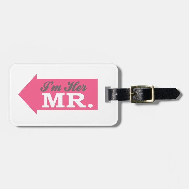 I'm Her Mr. (Hot Pink Arrow) Luggage Tag (Front Horizontal)