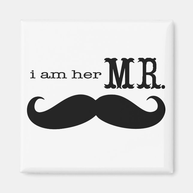 I'm Her Mr. Moustache Groom Magnet (Front)