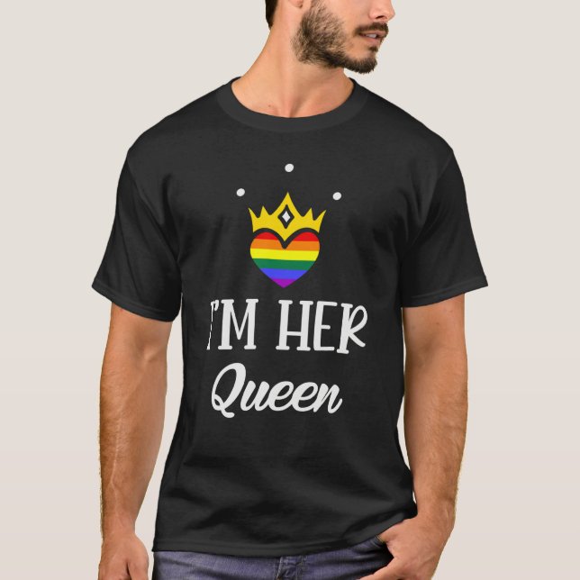 I'm Her Queen Lesbian Valentine's Day LGBTQ Heart  T-Shirt (Front)