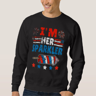 I'm Her Sparkler  4th Of July Matching Couple For  Sweatshirt