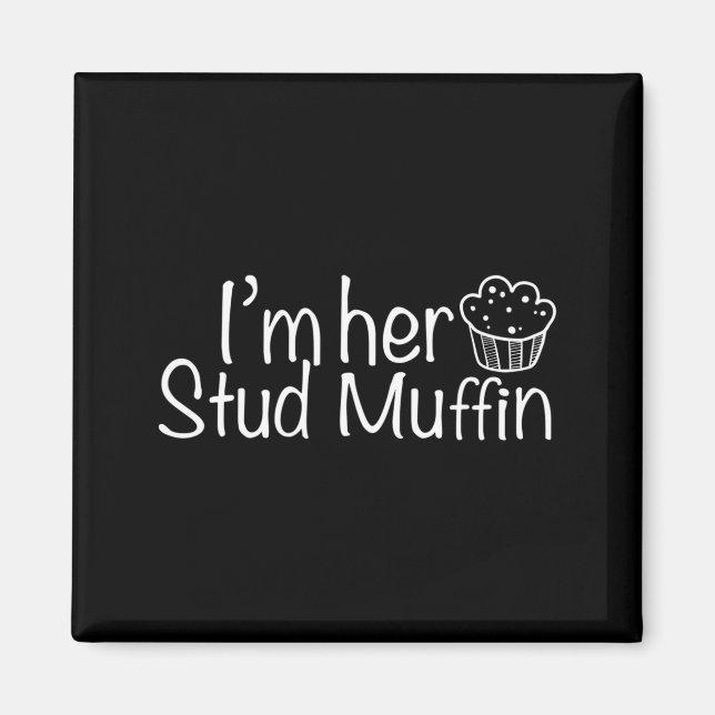 Im Her Stud Muffin Funny Couples Valentine Day App Magnet (Front)