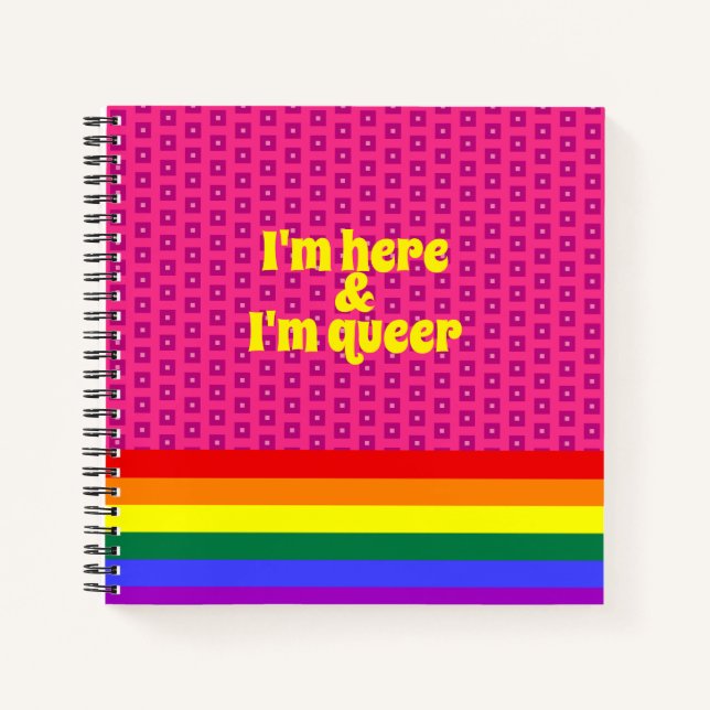 I'm Here and I'm Queer LGBT Rainbow Flag Notebook (Front)