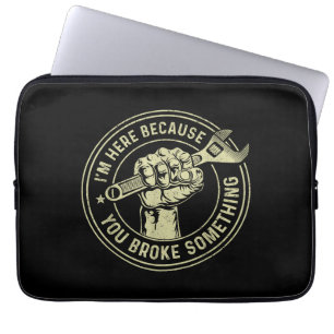 I'm Here Because You Broke Something, Mechanic Han Laptop Sleeve