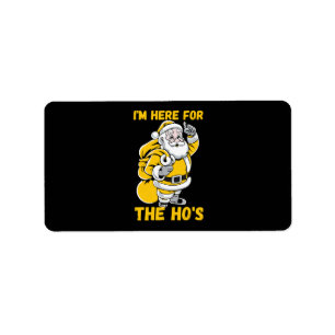I'm here for Ho Label