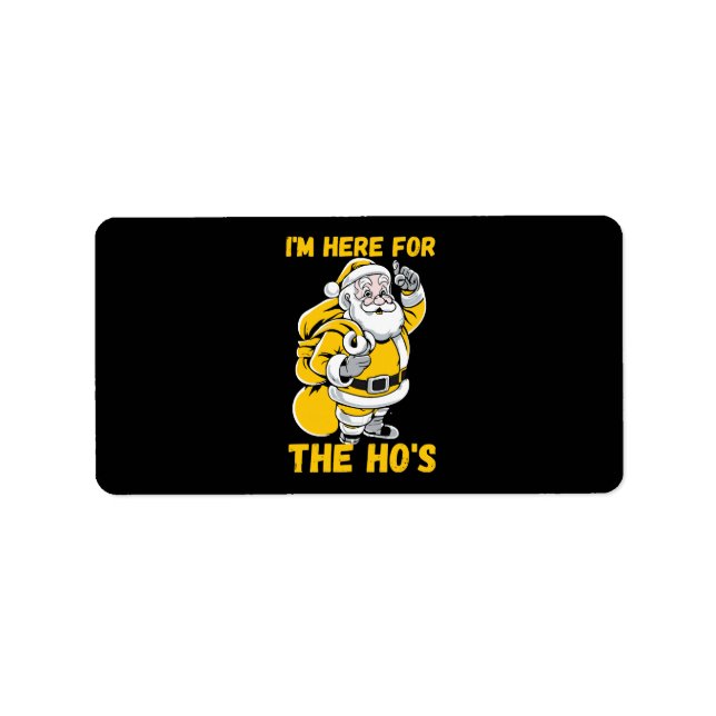 I'm here for Ho Label (Front)