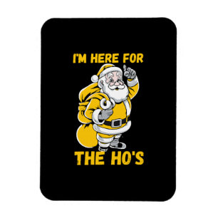 I'm here for Ho Magnet