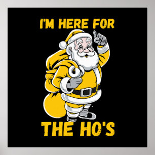 I'm here for Ho Poster