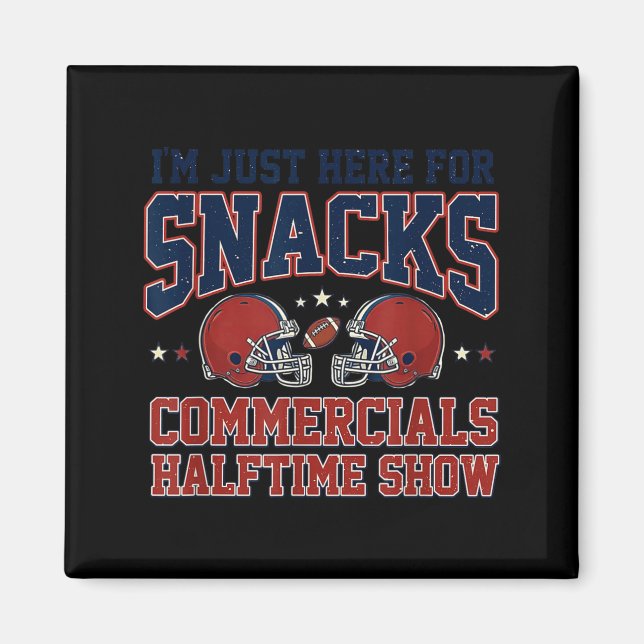 I'm here for snacks commercials halftime show funn magnet (Front)