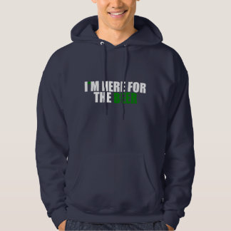 I'm Here For The Beer Hoodie