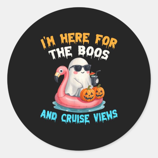 I'm Here For The Boos And Cruise Views Halloween C Classic Round Sticker (Front)