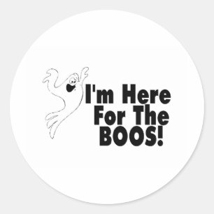 I'm Here For The Boos Classic Round Sticker