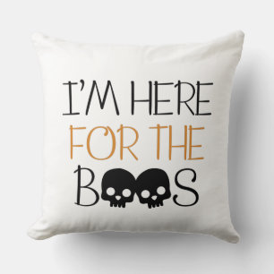 I'm Here For The Boos Cushion