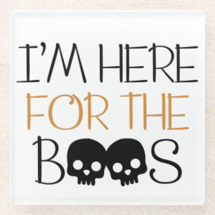 I'm Here For The Boos - Skull Halloween Pun Glass Coaster