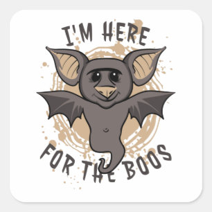 I'm Here for the Boos Square Sticker