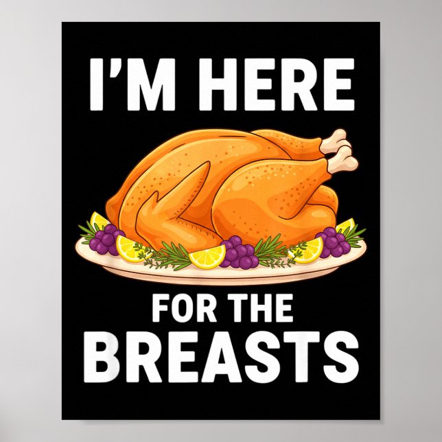 I'm Here For The Breasts, Funny Thanksgiving Turke Poster (Front)