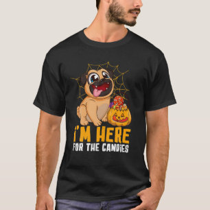 I'm Here For The Candies Funny Pug Halloween T-Shirt