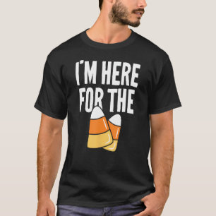 I'm Here For The Candy Corn Funny Halloween T-Shirt