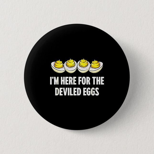 Im Here For The Deviled Eggs, Funny Thanksgiving D 6 Cm Round Badge (Front)