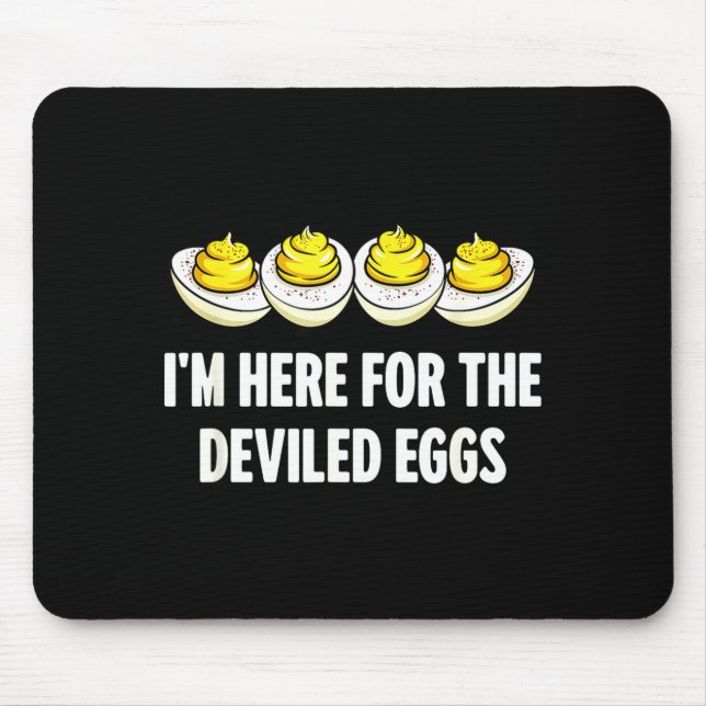 Im Here For The Deviled Eggs, Funny Thanksgiving D Mouse Pad (Front)