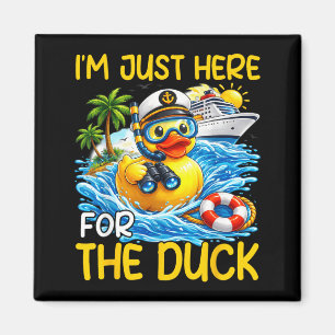 Im Here for The Duck Funny Duck Vacation Cruise Magnet