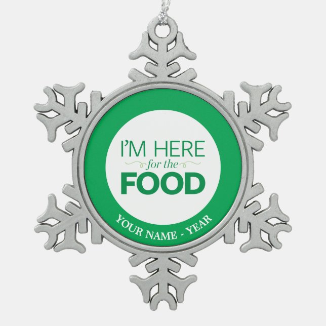 I'm Here for the Food Snowflake Pewter Christmas Ornament (Front)