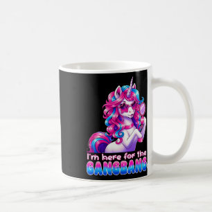 I'm Here For The Gangng Funny Inappropriate Humor Coffee Mug