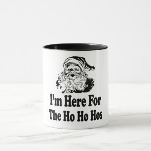 I'm Here for the ho ho hos Mug