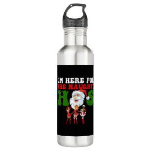 I'm here For The Naughty Ho's - Funny Christmas 710 Ml Water Bottle