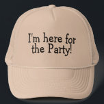 Im Here For The Party Trucker Hat<br><div class="desc">Im Here For The Party</div>